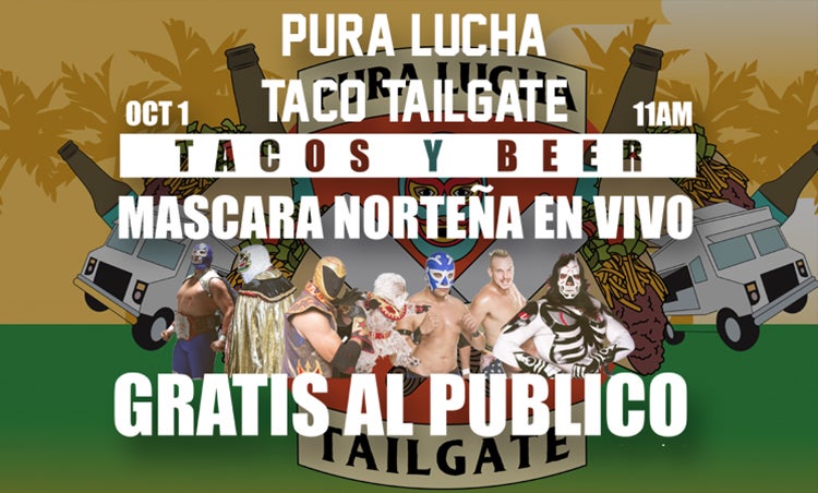 Pura Lucha Taco Tailgate | Toyota Arena